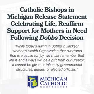 Catholic Bishops in Michigan Release Statement Celebrating Life, Reaffirm Support for Mothers in Need Following <cite>Dobbs</cite> Decision