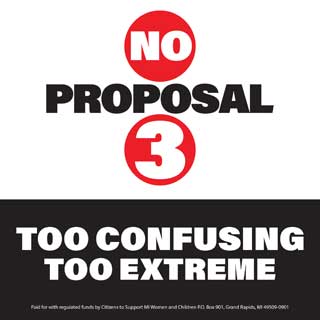 No Proposal 3—Too Confusing, Too Extreme