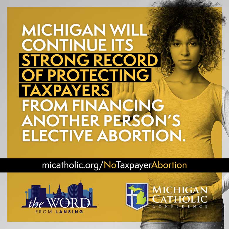 “Michigan will continue its strong record of protecting taxpayers from financing another person’s elective abortion.”