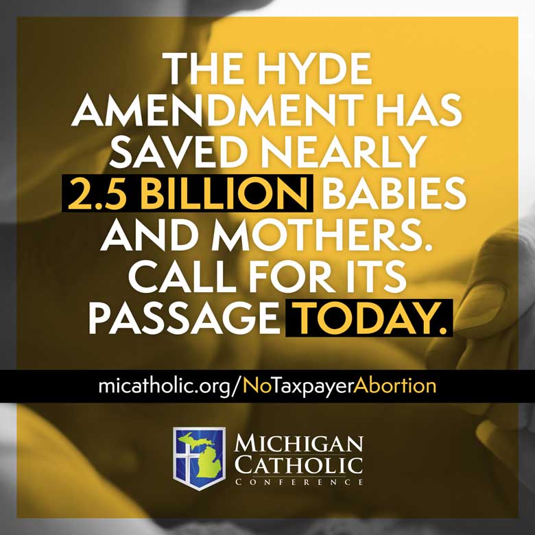 “The Hyde Amendment has saved nearly 2.5 billion babies and mothers. Call for its passage today.”