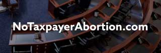 Stop your tax dollars from going to abortion. NoTaxpayerAbortion.com