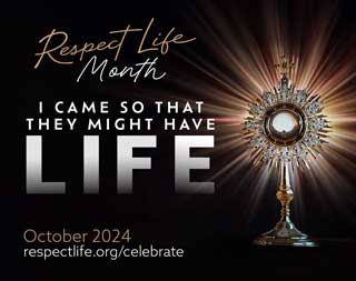 Respect Live Month. I came so that they might have life—October 2024. respectlife.org/celebrate