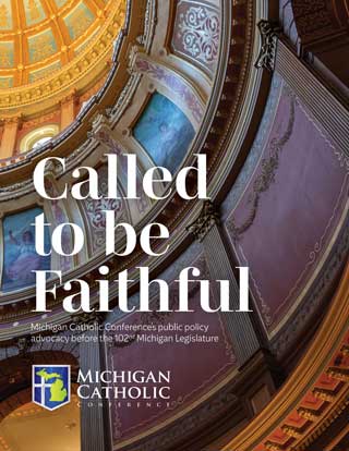 Front cover of “Called to be Faithful: Michigan Catholic Conference’s pubic policy advocacy before the 102nd Michigan Legislature”