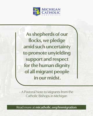 As shepherds of our flocks, we pledge amid such uncertainty to promote unyielding support and respect for the human dignity of all migrant people in our midst.