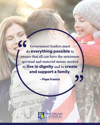Government leaders must do everything possible to ensure that all can have the minimum spiritual and material means needed to live in dignity and to create and support a family. —Pope Francis